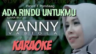 Download lagu VANNY VABIOLA - (Karaoke) ADA RINDU UNTUKMU mp3 Download lagu VANNY VABIOLA - (Karaoke) ADA RINDU UNTUKMU mp3