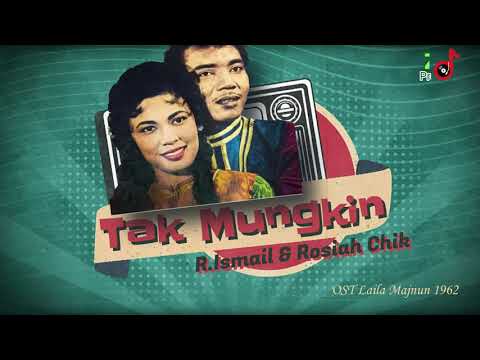 TAK MUNGKIN - R.Ismail & Rosiah Chik | Nordin Ahmad | Latifah Omar | OST "LAILA MAJNUN" (Warna)