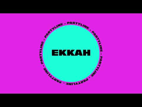 Ekkah - Partyline