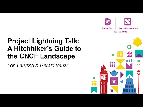 Project Lightning Talk: A Hitchhiker's Guide to the CNCF Landscape - Lori Larusso & Gerald Venzl