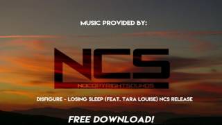Disfigure - Losing Sleep (feat. Tara Louise)(FREE DOWNLOAD)
