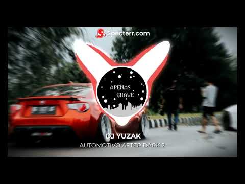 AUTOMOTIVO AFTER DARK 2 - DJ YUZAK 2