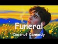Dermot Kennedy – Funeral (4K/Lyrics) 💗♫