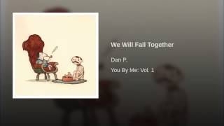 We Will Fall Together