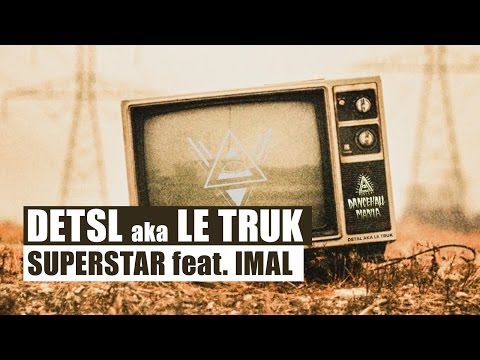 Detsl aka Le Truk - Superstar feat. Imal
