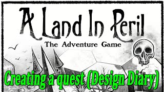 A Land in Peril - Let's Make a Quest (solo RPG) (Design Diary)