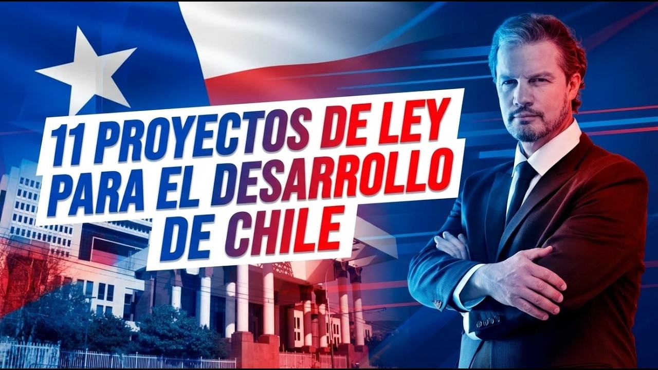 11 ROYECTOS DE LEY PARA EL DESARROLLO DE CHILE