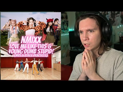 DANCER REACTS TO NMIXX "Love Me Like This" & "Young Dumb Stupid" MVs & Stage Practices