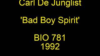 Carl De Junglist ‎– Bad Boy Spirit - 1992 hardcore