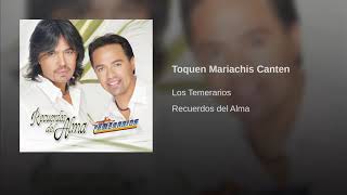 Los temerarios - toquen mariachis canten