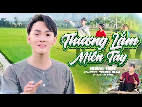 Thương lắm miền Tây - Hoàng Triết
