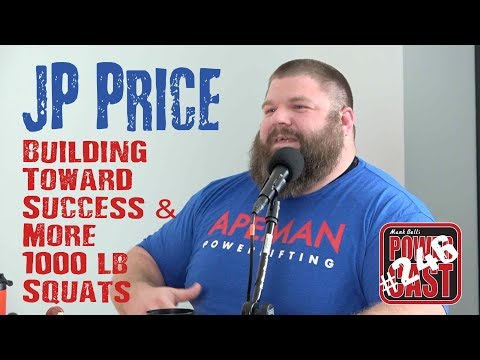 JP Price: Building Toward Success and More 1,000 lb Squats | Mark Bell's PowerCast #246