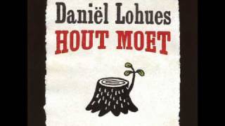 Daniel Lohues - Zo Weijt Alles Ooit Veurbij
