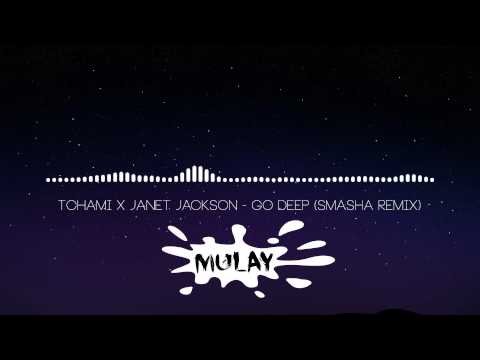 Tchami x Janet Jackson - Go Deep (SMASHA Remix)