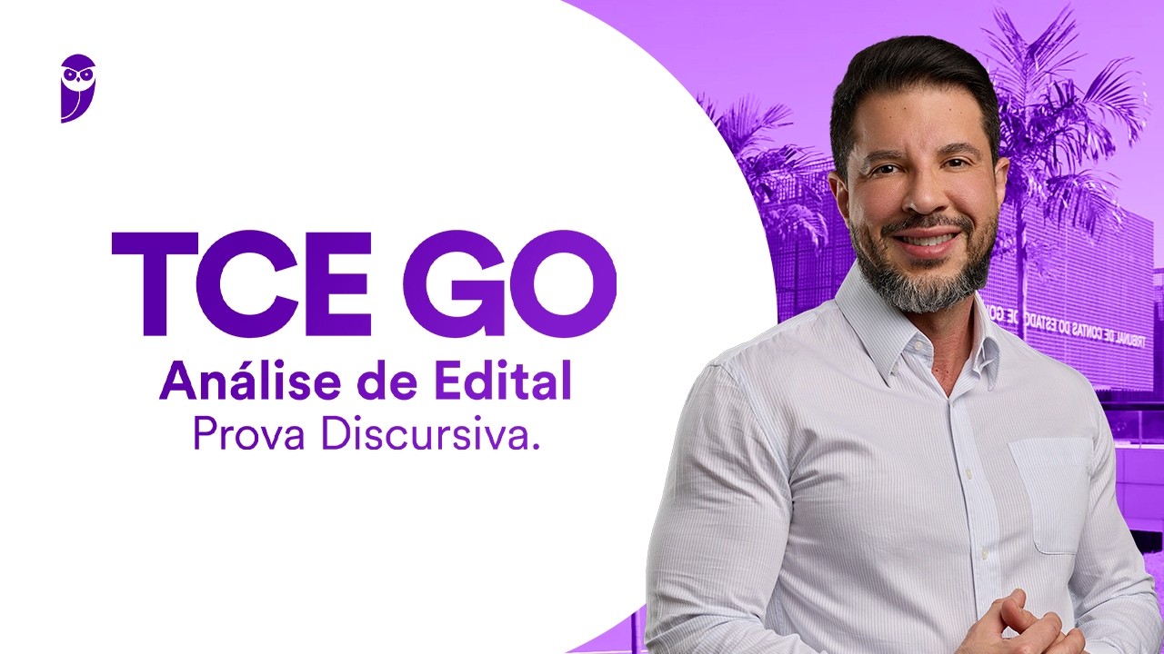 Concurso TCE GO: Análise de Edital - Prova Discursiva.