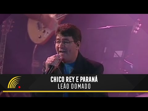 Chico Rey & Paraná - Leão Domado - Balada Sertaneja "Tira o Pé Do Chão"