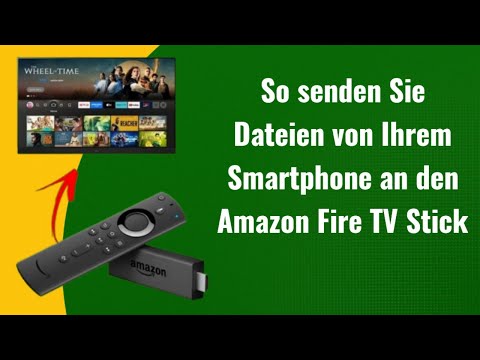 So senden Sie Dateien von Ihrem Smartphone an den Amazon Fire TV Stick | Deutsch
