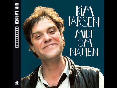 Kim Larsen - Midt Om Natten