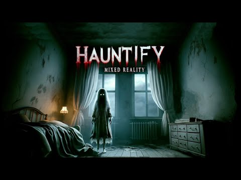 Hauntify Mixed Reality New Tutorial 2025