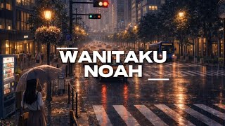 Download lagu Wanitaku-NOAH [Lirik Video] mp3
