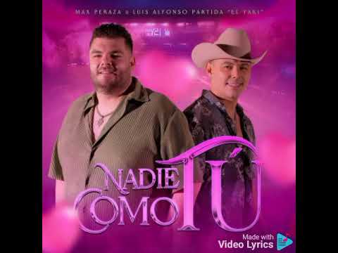 Max Peraza ft Luis Alfonso Partida El Yaki  - Nadie Como Tu - Estreno 2024