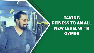 Taking fitness to an all new level with Gym99  image