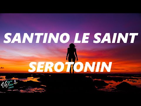 Santino Le Saint ft Cruz Cafuné - Serotonin (Lyrics)