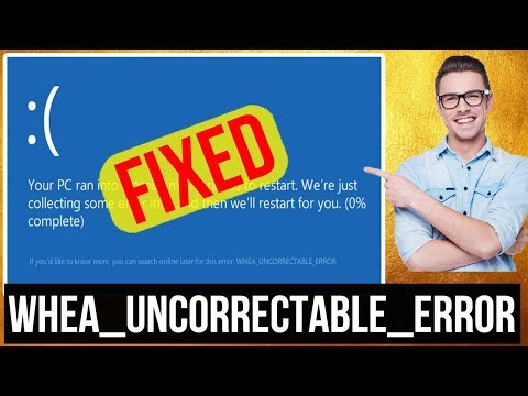 [FIXED] Bugcheck WHEA_UNCORRECTABLE_ERROR Windows Error Video