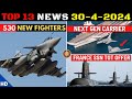 Indian Defence Updates : 530 New Fighter Jets,Next Gen Aircraft Carrier,France offers SSN Technology