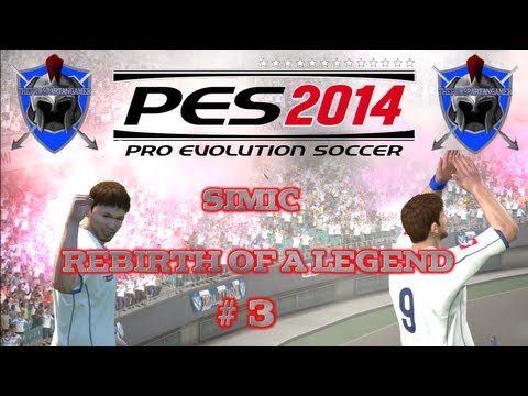 PES 2014 Become a Legend Mode  - REBIRTH OF A LEGEND # 3 - SIMIC Start of Season 3
