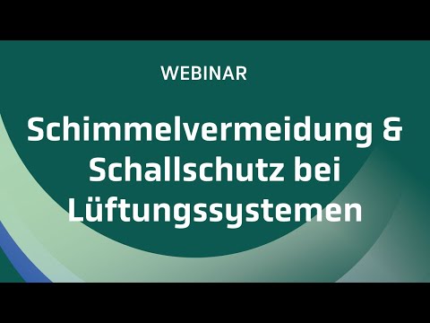 Schimmelvermeidung & Schallschutz bei Lüftungssystemen