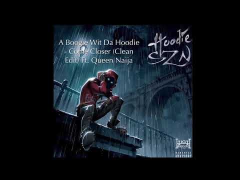 A Boogie Wit Da Hoodie - Come Closer (Clean) feat Queen Naija [Official Audio]