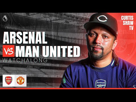 Arsenal V Manchester United Live Watchalong (Curtis Shaw TV)