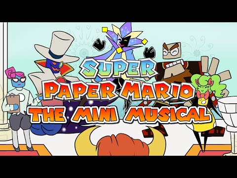 Super Paper Mario THE MINI MUSICAL - Paper Mario Original Song