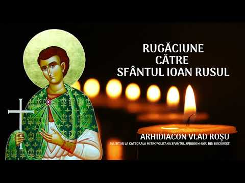 Rugăciune către Sfântul Ioan Rusul - Vlad Rosu