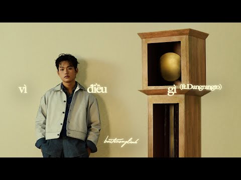 Vì Điều Gì / buitruonglinh (ft. Dangrangto)