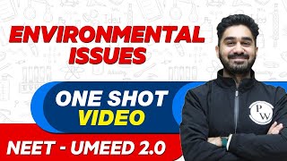 ENVIRONMENTAL ISSUES in 1 Shot - All Theory & PYQs | NEET Crash Course | UMEED 2.0