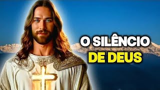 Quando Deus está em silêncio, Ele está trabalhando por você!