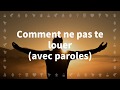 Comment Ne Pas Te Louer Chant Chrétien Avec Paroles Pour Le Carême Et Pâques L Avent Et Noël