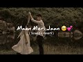 Maan Meri Jaan 🥹💕 | Slowed + Reverb | King | Hindi |