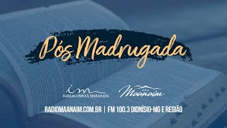 27/01/2025 - [PÓS MADRUGADA - 06H30] - Igreja Cristã Maranata - Segunda