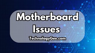 Motherboard Issues | CompTIA A+ 220-1201 | 5.1