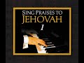 Sing Praises To Jehovah Song 1 Bless Jehovah O My Soul Piano