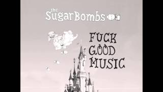 The Sugarbombs  - Fuck Good Music (FULL)