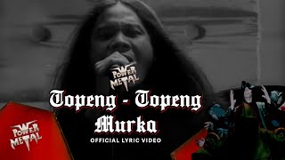 Download lagu Power Metal - Topeng Topeng Murka ( lyric Video) mp3
