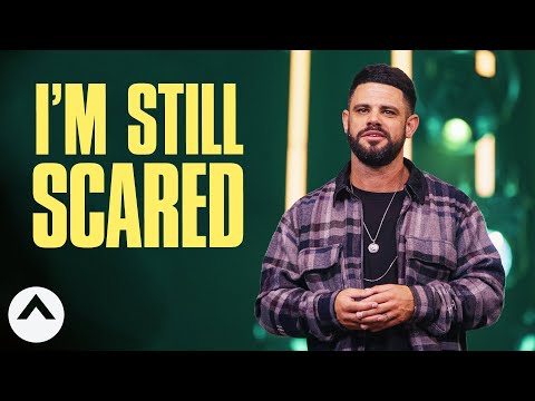 I'm Still Scared | Pastor Steven Furtick | Elevation Church Video