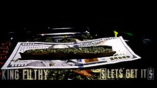 &quot;Lets Get It&quot;~ King Filthy