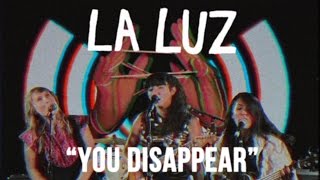 La Luz - "You Disappear" [OFFICIAL VIDEO]