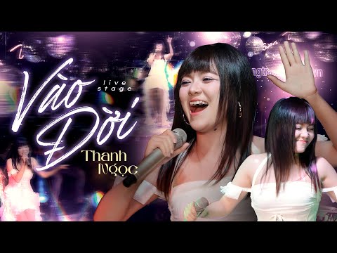 VÀO ĐỜI - THANH NGỌC live at #PhongTraKhongTen