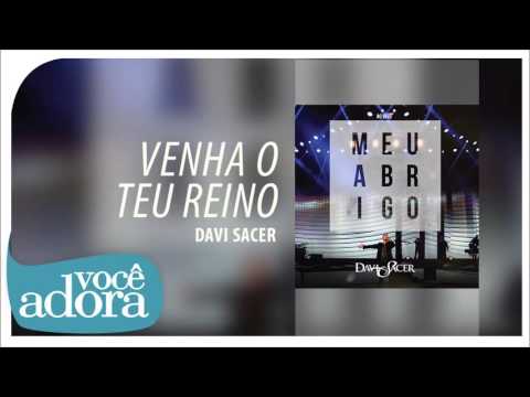 Davi Sacer - Venha o Teu Reino (Álbum Meu Abrigo) [Áudio Oficial]